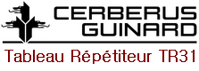 CERBERUS GUINARD Tableau Répétiteur TR31